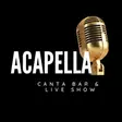 Acapella Canta Bar & Live Show Juriquilla